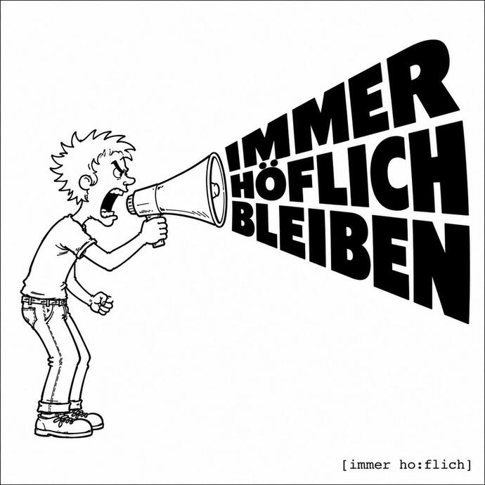 immer höflich bleiben